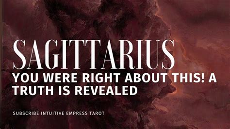 SAGITTARIUS YOU WERE RIGHT ABOUT THIS SAGITTARIUS A TRUTH IS