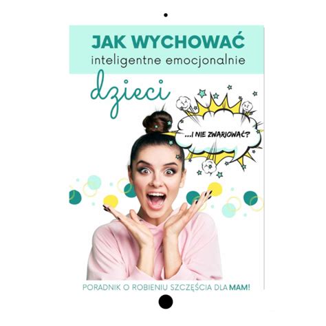 Jak Wychowa Inteligentne Emocjonalnie Dziecko