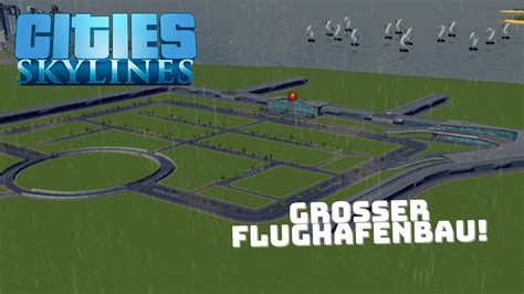 Großer Flughafenbau Cities Skylines 300 000 Einwohner Challenge 031