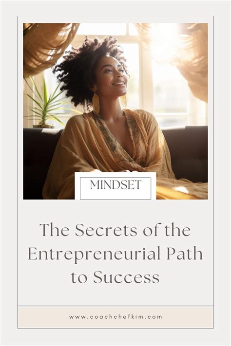 The Secrets Of The Entrepreneurial Path To Success Coach Chef Kim