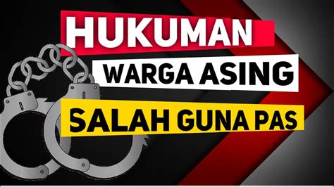 Hukuman Salah Guna Pas Oleh Warga Asing Bpjeya Jeyaprakash Imigresen