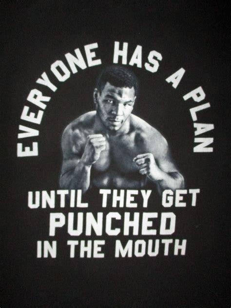 MIKE TYSON EVERYONE HAS A PLAN UNTIL THEY GET PUNCHED IN MOUTH T SHIRT