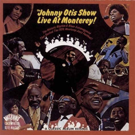 The Johnny Otis Show Live At Monterey Johnny Otis Songs Reviews