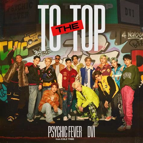 Psychic Fever From Exile Tribe And Dvi Team Up For New Single To The