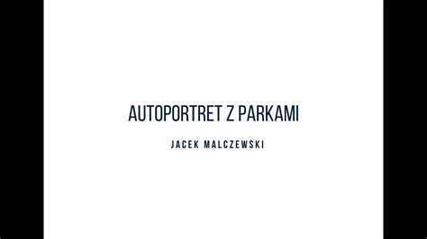 Jacek Malczewski Autoportret Z Parkami Pjm Youtube