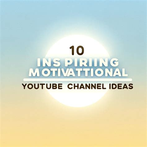 Motivational Youtube Channel Name Ideas 10 Proven Ways