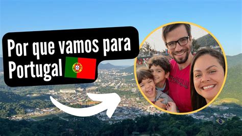 O real motivo de irmos para Portugal são por eles sempre vai ser por