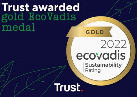 Following Ecovadis Gold Win Trust Outlines Ambitious Sustainability