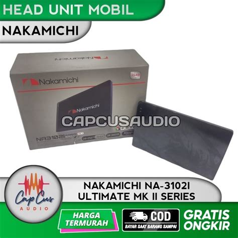 Jual Head Unit Android Inch Nakamichi Ultimate Mk Ii Mk Na I