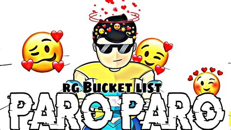 Paro Paro Ft G R Bucket List Rg Bucket List Edits Status