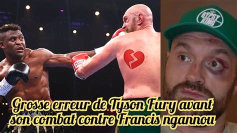 Tyson Fury Au Plus Mal Cette Erreur Contre Ngannou Qui Doit Le Suivre