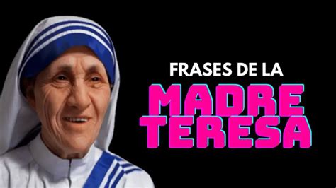 137 Frases de la Madre Teresa sobre la caridad el amor la paz y alegría