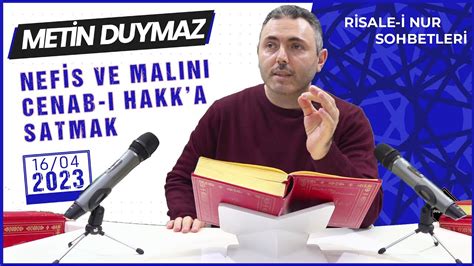 Nefis ve Malını Cenab ı Hakka Satmak Risale i Nur Sohbetleri 16 04