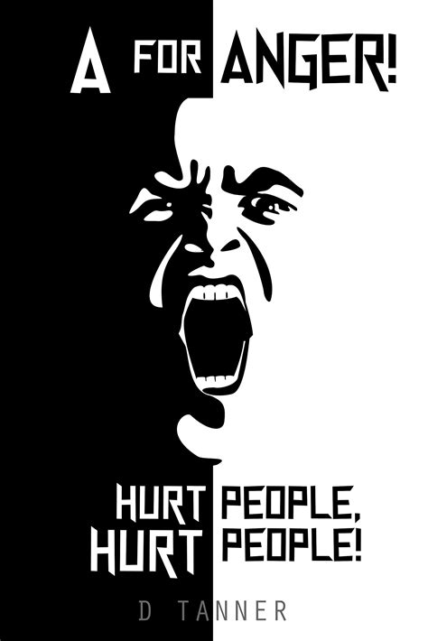 A For Anger Hurt People Hurt People By D Tanner Goodreads