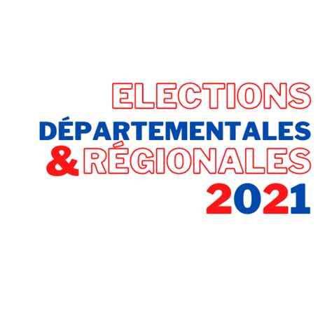 Régionales 2021 Elections régionales Les élections locales Les