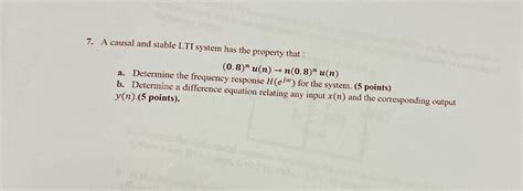 Solved A Causal And Stable LTI System Has The Property That Chegg