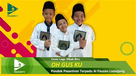 Cover Lagu Jilbab Biru Oh Gus Ku Pondok Pesantren Terpadu Al Fauzan