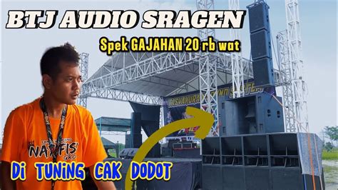 Sound Pendatang Baru Sragen Btj Audio Cak Dodot Cumi Audio Turun