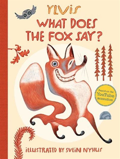 What Does The Fox Say By Ylvis Goodreads