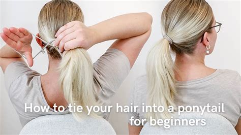 How To Tie Your Own Hair Into A Ponytail For Complete Beginners For