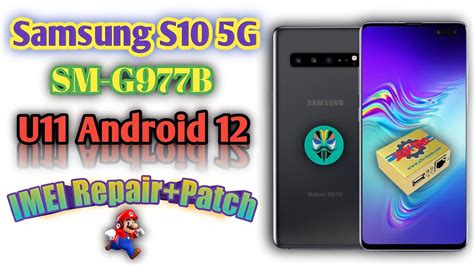 S10 5G SM G977B U11 Android 12 IMEI Repair Patch One Click Z3x King