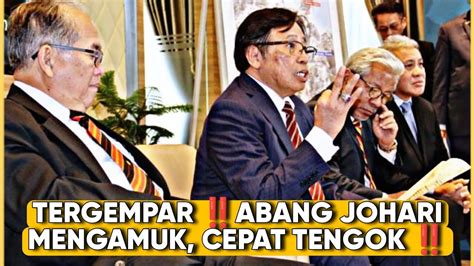 TERGEMPAR ABANG JOHARI MENGAMUK CEPAT TENGOK YouTube