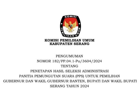 Kpu Kabupaten Serang Resmi Umumkan Hasil Seleksi Administrasi Pps Tahun 2024 Cek Namamu Disini