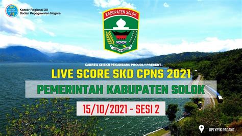 LIVE SCORE SKD CPNS PEMERINTAH KABUPATEN SOLOK 15 OKTOBER 2021 SESI