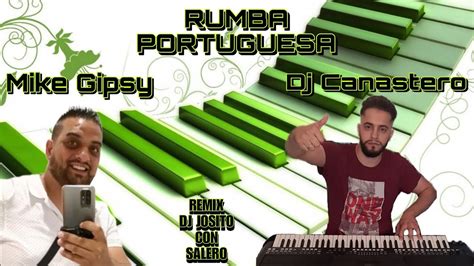 Rumba Portuguesa 2023 Mike Gipsy And Dj Canastero ColaboraciÓn Remix