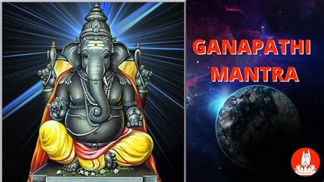 POWERFUL GANAPATHI MANTRA TO GIVE A POSITIVE ENERGY TO YOUR MIND BODY