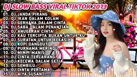 Dj Slow Bass Viral Tiktok Terbaru 2023 Dj Janda Pirang Pantun Janda X