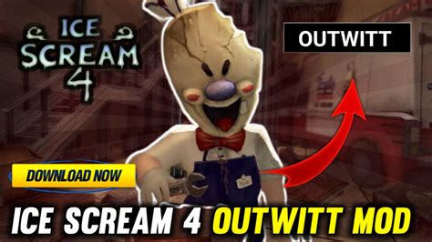 ICE SCREAM 4 MOD MENU OUTWITT