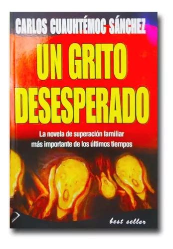 Un Grito Desesperado Carlos Cuauht Moc S Nchez Libro F Sico Mercadolibre