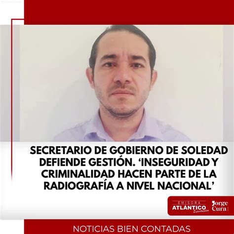 Jorge Cura Amar On Twitter El Secretario De Gobierno De Soledad