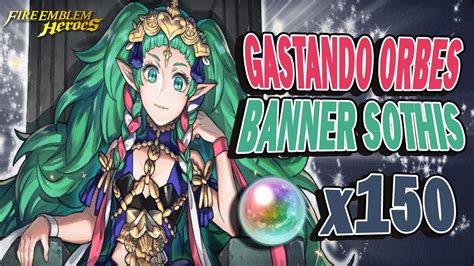 Gastando Orbes En El Banner De Sothis En Fire Emblem Heroes Youtube