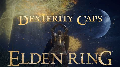 Elden Ring Dexterity Scaling Caps Youtube