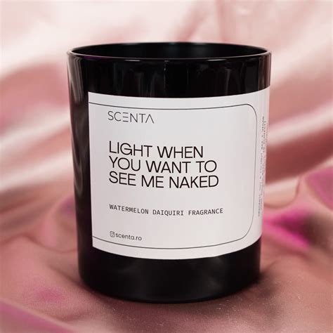 Lumanare Parfumata Scenta Light When You Want To See Me Naked Ml Emag Ro