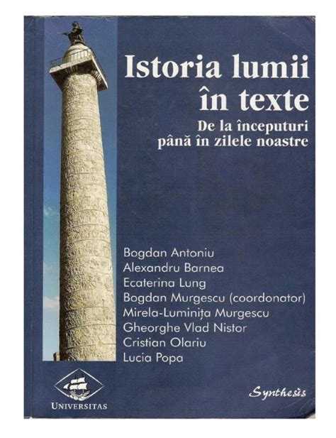 Istoria Lumii In Texte De La Inceputuri Pana In Zilele Noastre Bogdan