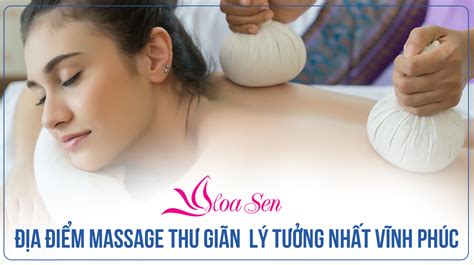 Trải Nghiệm Dịch Vụ Massage Tốt Nhất Vĩnh Phúc Tại Massage Hoa Sen