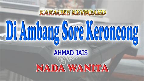 DI AMBANG SORE KERONCONG Ll KARAOKE KERONCONG Ll AHMAD JAIS Ll NADA