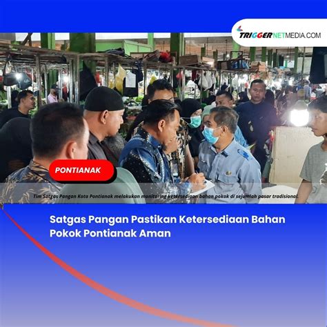 Satgas Pangan Pastikan Ketersediaan Bahan Pokok Pontianak Aman