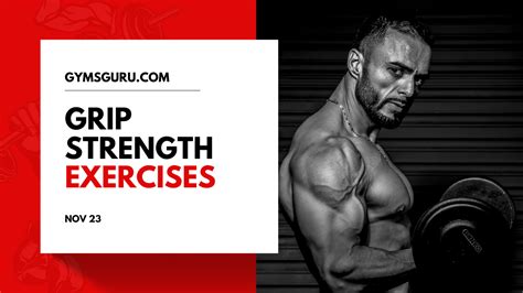 Grip Strength Exercises A Comprehensive Guide