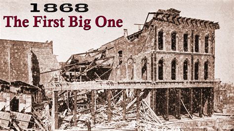 1868: The First "Big One"