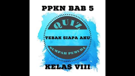 Quiz Tebak Siapa Aku PPKn Kelas VIII Bab 5 Sumpah Pemuda Dalam