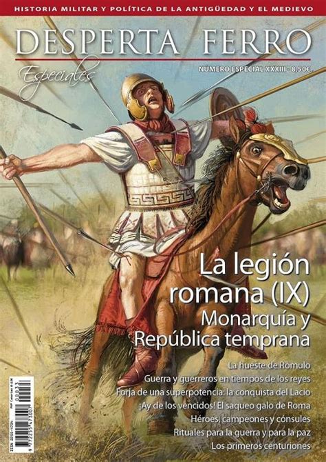 · Desperta Ferro Número Especial Xxxiii La Legión Romana Ix Monarquía Y República