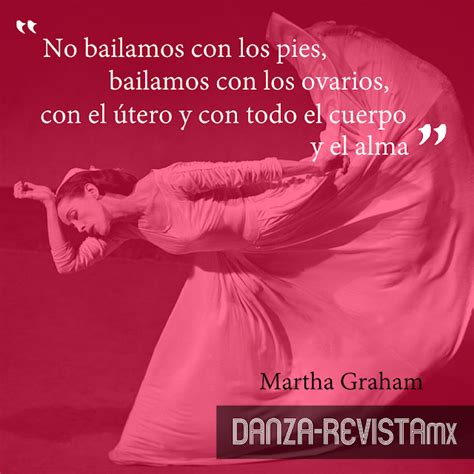 La Danza De La Vida Frases Celebres De Martha Graham