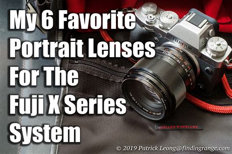 My 6 Favorite Portrait Lenses For The Fuji X Series System