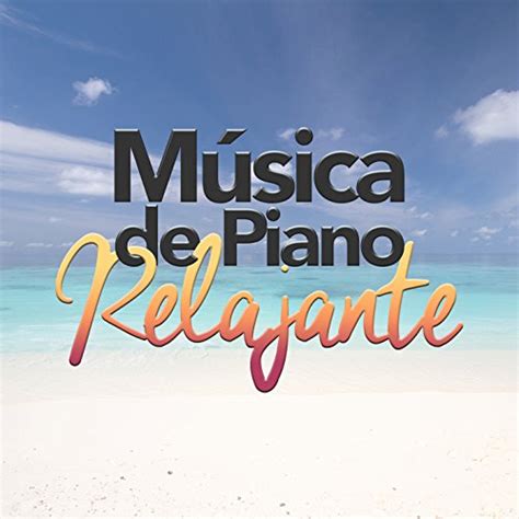 Amazon M Sica De Piano Relajante Relaxing Piano Music