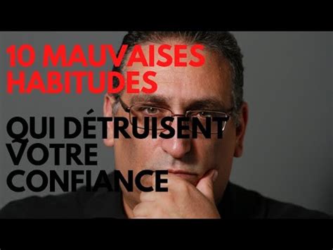 10 Mauvaises Habitudes Qui Détruisent Votre Confiance YouTube