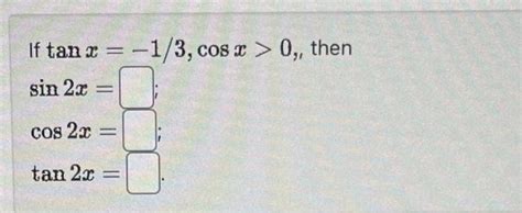 Solved If Tanx−13cosx0 Then Sin2xcos2xtan2x